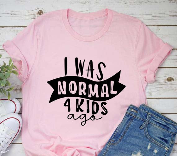 I Was Normal 4 Kids Ago Funny Mom T Shirt Fashion Casual Cute Mom T-Shirts Letter Printed Mom Life Shirt Tired Mom TShirts