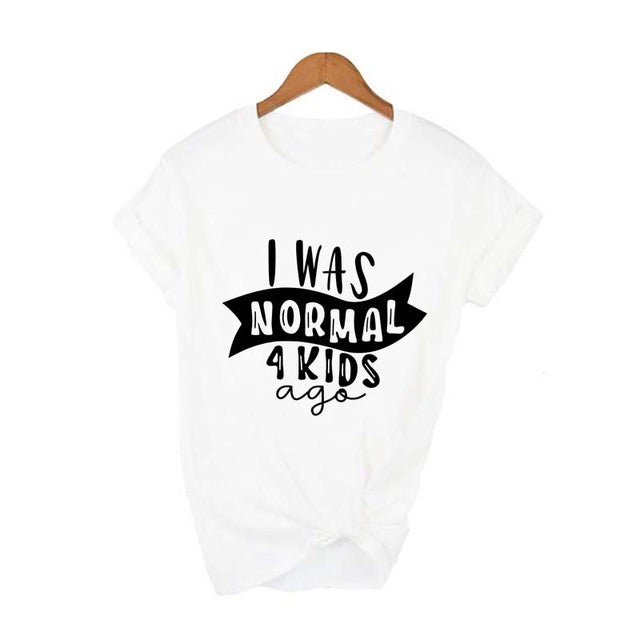 I Was Normal 4 Kids Ago Funny Mom T Shirt Fashion Casual Cute Mom T-Shirts Letter Printed Mom Life Shirt Tired Mom TShirts