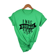 I Was Normal 4 Kids Ago Funny Mom T Shirt Fashion Casual Cute Mom T-Shirts Letter Printed Mom Life Shirt Tired Mom TShirts