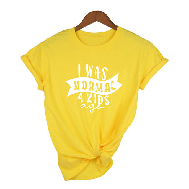 I Was Normal 4 Kids Ago Funny Mom T Shirt Fashion Casual Cute Mom T-Shirts Letter Printed Mom Life Shirt Tired Mom TShirts