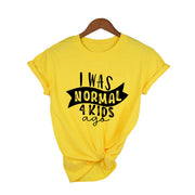 I Was Normal 4 Kids Ago Funny Mom T Shirt Fashion Casual Cute Mom T-Shirts Letter Printed Mom Life Shirt Tired Mom TShirts